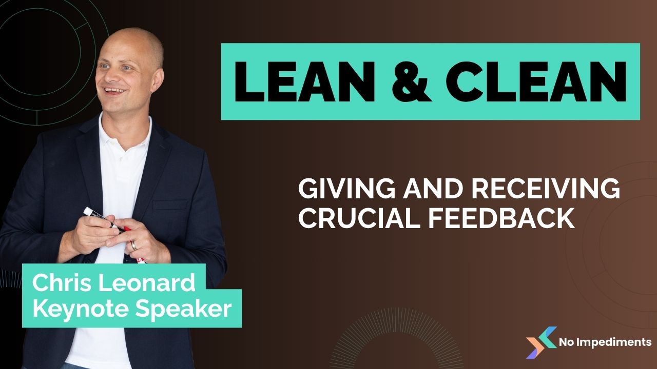 Lean and Clean: The Art of Giving (and Receiving) Crucial Feedback
